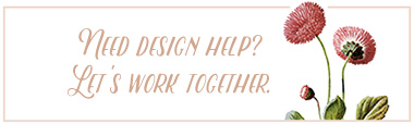Need design help? Let's work together.